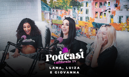 Podcast California TV - Lana, Luiza and Giovanna
